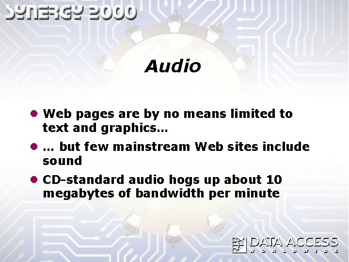 Audio l Web pages are by no means limited to text and graphics… l