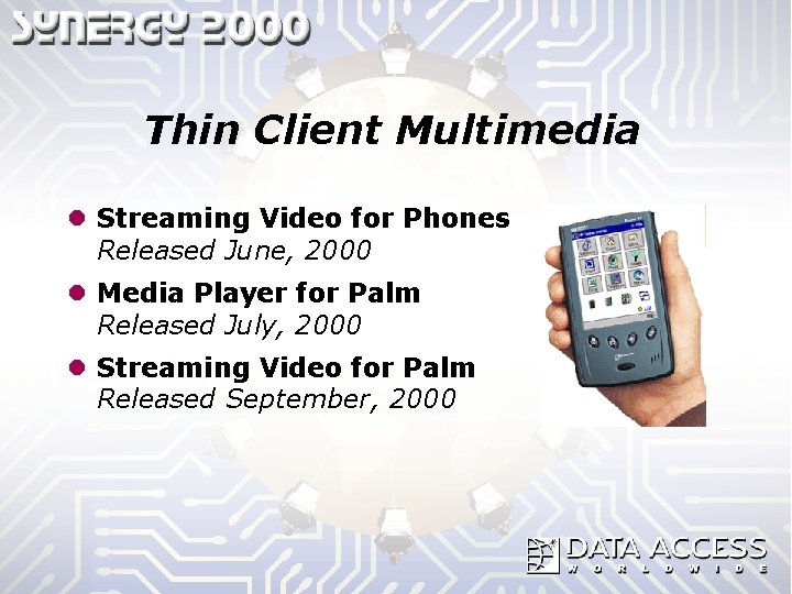 Thin Client Multimedia l Streaming Video for Phones Released June, 2000 l Media Player