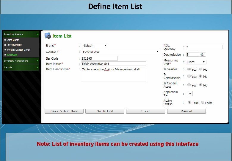 Define Item List Note: List of inventory items can be created using this interface