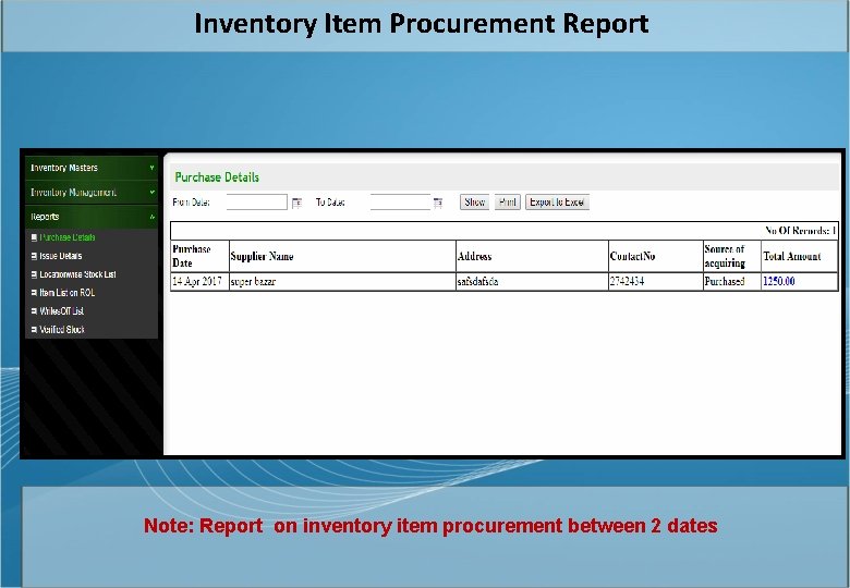 Inventory Item Procurement Report Note: Report on inventory item procurement between 2 dates 