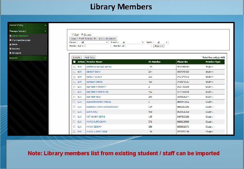 Library Members Note: Library members list from existing student / staff can be imported