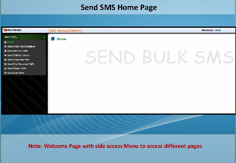Send SMS Home Page Note: Welcome Page with side access Menu to access different