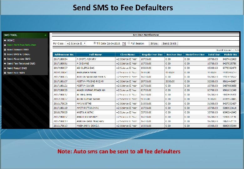 Send SMS to Fee Defaulters Note: Auto sms can be sent to all fee
