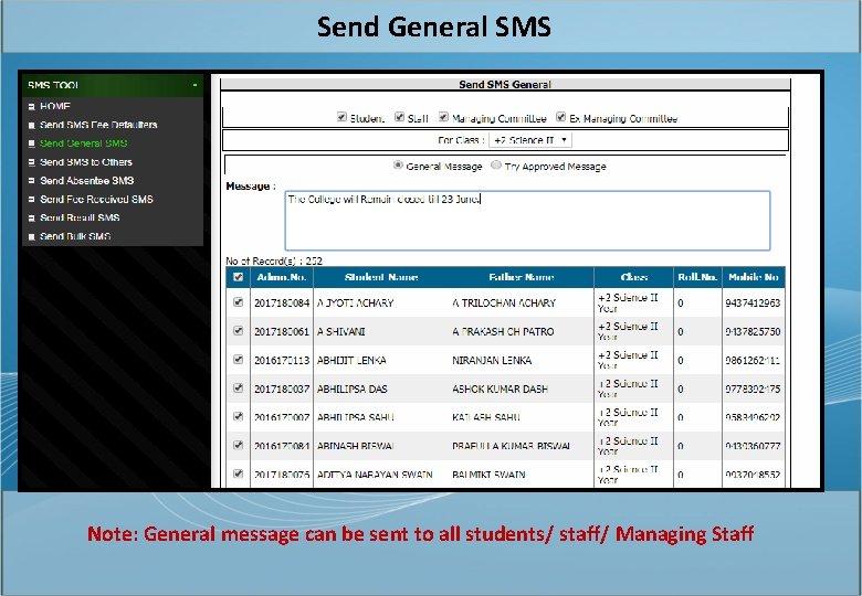 Send General SMS Note: General message can be sent to all students/ staff/ Managing