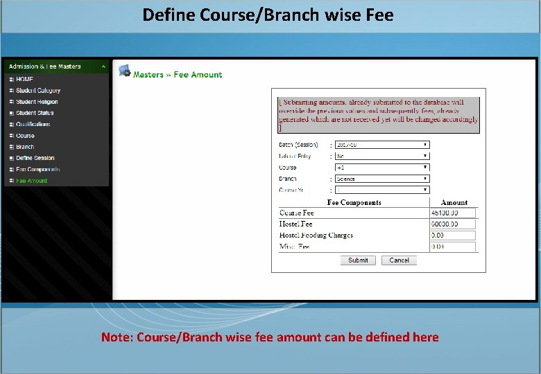 Define Course/Branch wise Fee Note: Course/Branch wise fee amount can be defined here 