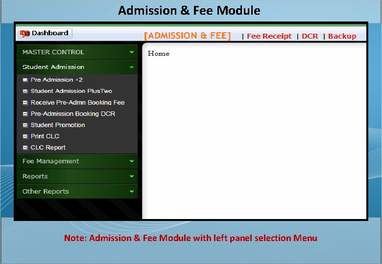 Admission & Fee Module Note: Admission & Fee Module with left panel selection Menu