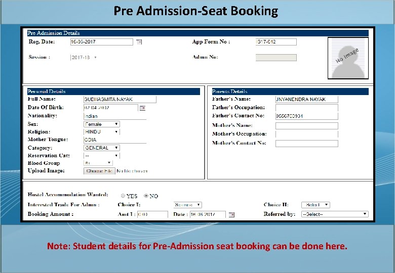 Pre Admission-Seat Booking Note: Student details for Pre-Admission seat booking can be done here.