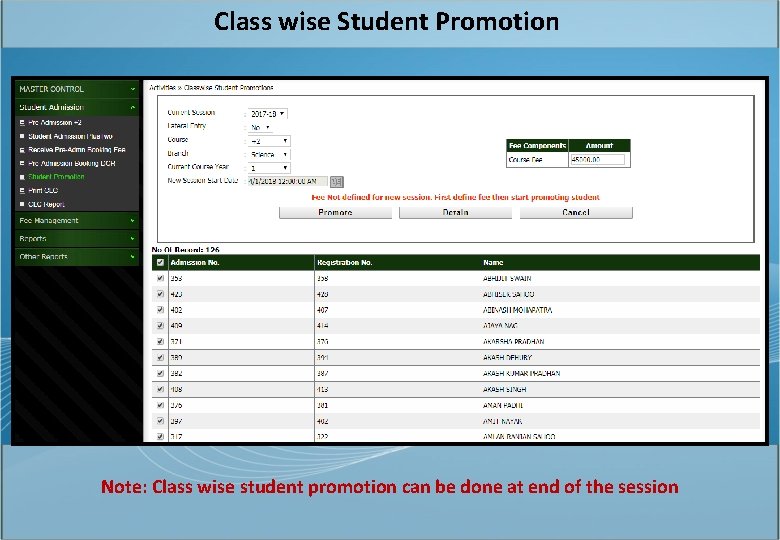 Class wise Student Promotion Note: Class wise student promotion can be done at end