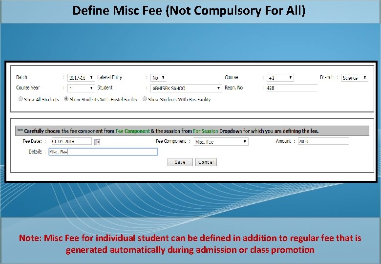 Define Misc Fee (Not Compulsory For All) Note: Misc Fee for individual student can