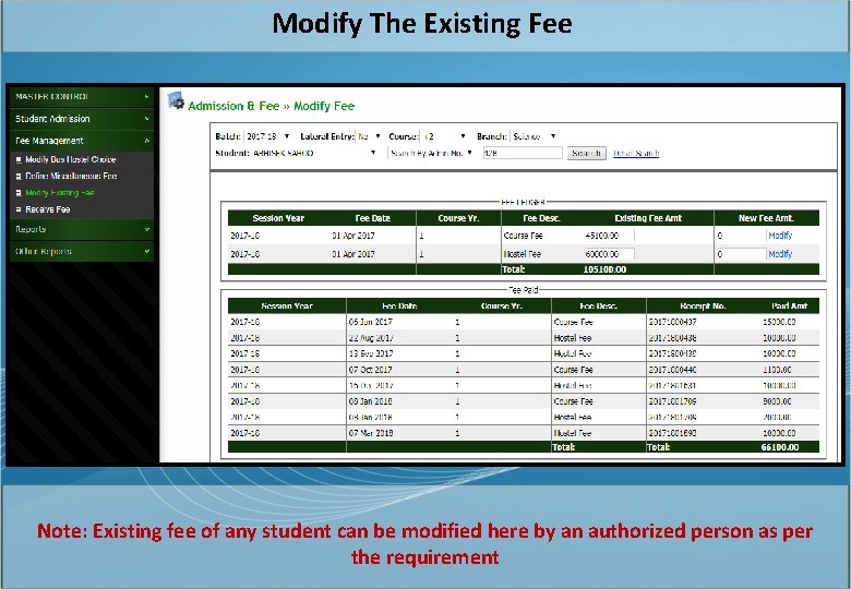 Modify The Existing Fee Note: Existing fee of any student can be modified here