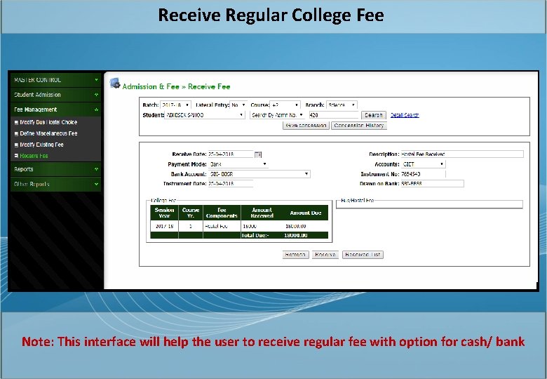 Receive Regular College Fee Note: This interface will help the user to receive regular
