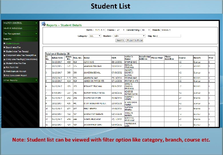 Student List Note: Student list can be viewed with filter option like category, branch,