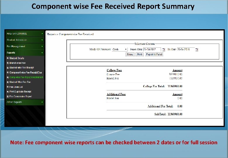 Component wise Fee Received Report Summary Note: Fee component wise reports can be checked