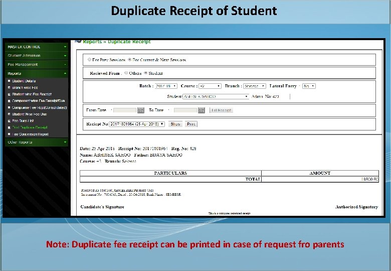 Duplicate Receipt of Student Note: Duplicate fee receipt can be printed in case of