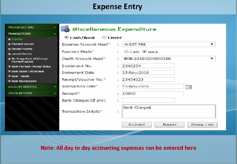 Expense Entry Note: All day to day accounting expenses can be entered here 