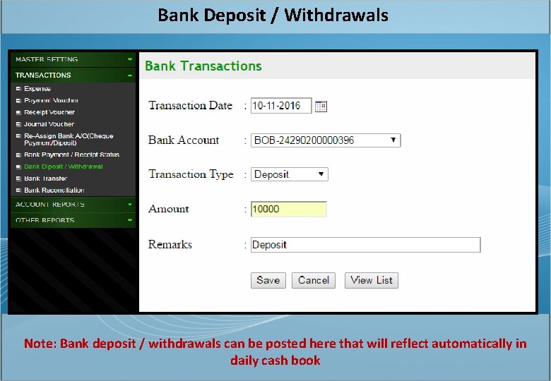 Bank Deposit / Withdrawals Note: Bank deposit / withdrawals can be posted here that