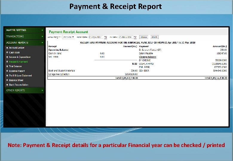 Payment & Receipt Report Note: Payment & Receipt details for a particular Financial year