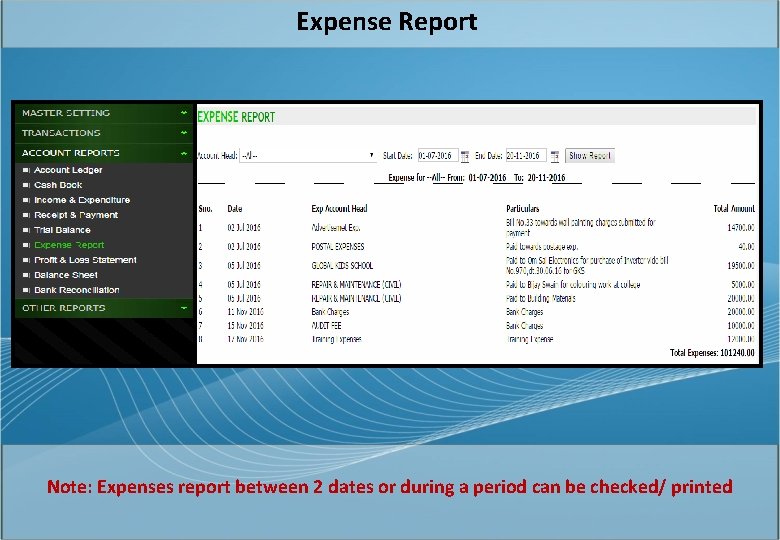 Expense Report Note: Expenses report between 2 dates or during a period can be