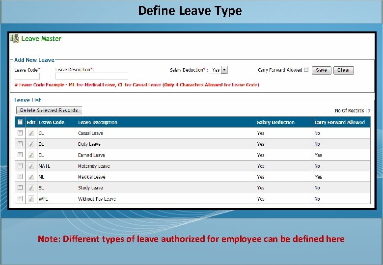 Define Leave Type Note: Different types of leave authorized for employee can be defined