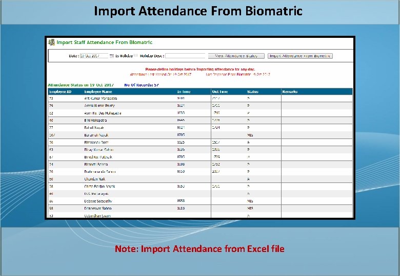 Import Attendance From Biomatric Note: Import Attendance from Excel file 