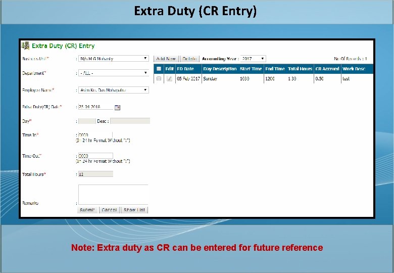 Extra Duty (CR Entry) Note: Extra duty as CR can be entered for future