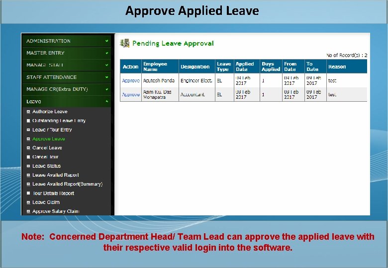 Approve Applied Leave Note: Concerned Department Head/ Team Lead can approve the applied leave