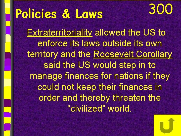 Policies & Laws 300 Extraterritoriality allowed the US to enforce its laws outside its