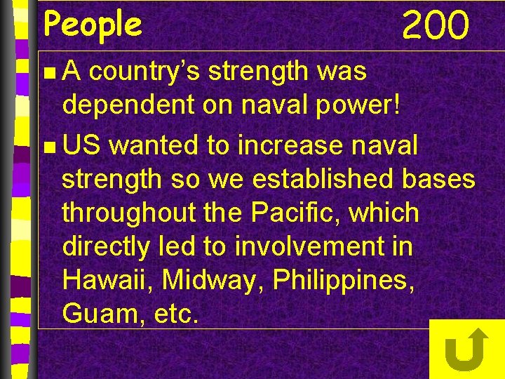 People n. A 200 country’s strength was dependent on naval power! n US wanted