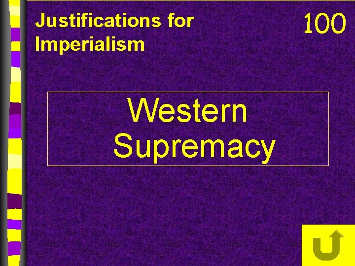 Justifications for Imperialism Western Supremacy 100 