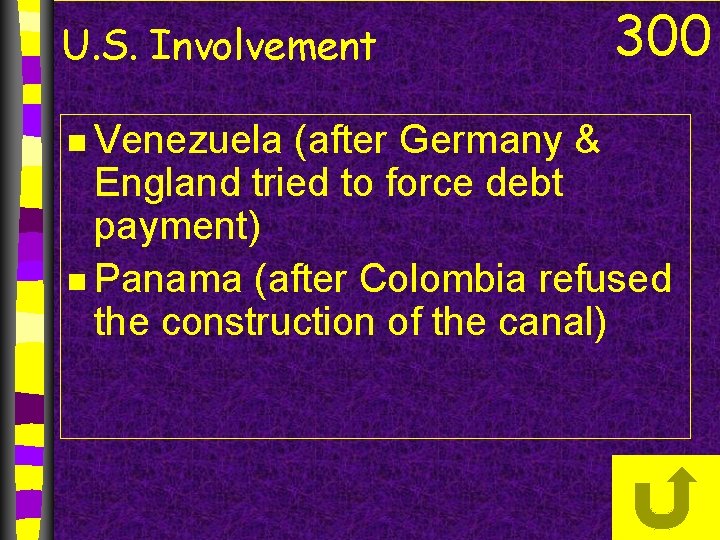 U. S. Involvement n Venezuela 300 (after Germany & England tried to force debt
