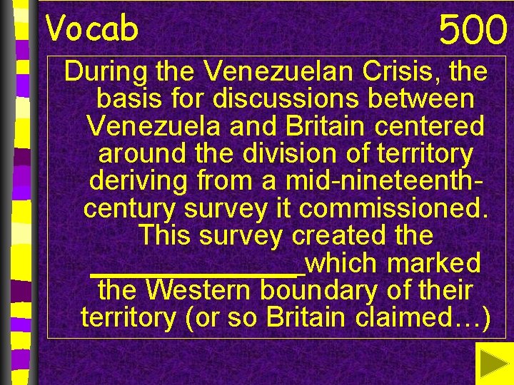 Vocab 500 During the Venezuelan Crisis, the basis for discussions between Venezuela and Britain
