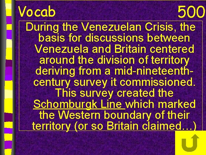 Vocab 500 During the Venezuelan Crisis, the basis for discussions between Venezuela and Britain
