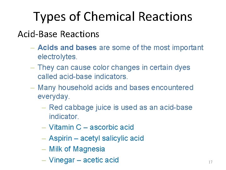 Types of Chemical Reactions Acid-Base Reactions – Acids and bases are some of the