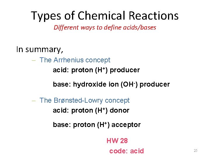 Types of Chemical Reactions Different ways to define acids/bases In summary, – The Arrhenius