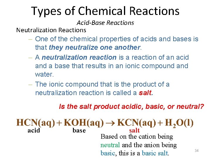 Types of Chemical Reactions Acid-Base Reactions Neutralization Reactions – One of the chemical properties