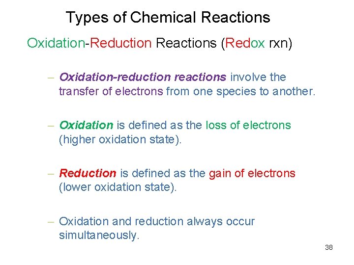 Types of Chemical Reactions Oxidation-Reduction Reactions (Redox rxn) – Oxidation-reduction reactions involve the transfer