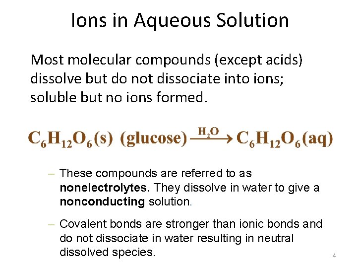 Ions in Aqueous Solution Most molecular compounds (except acids) dissolve but do not dissociate