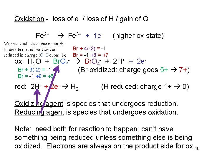Oxidation - loss of e- / loss of H / gain of O Fe