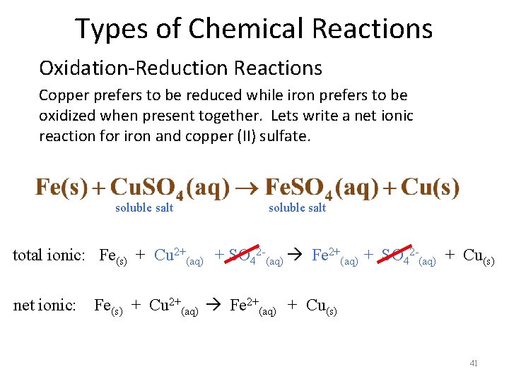 Types of Chemical Reactions Oxidation-Reduction Reactions Copper prefers to be reduced while iron prefers