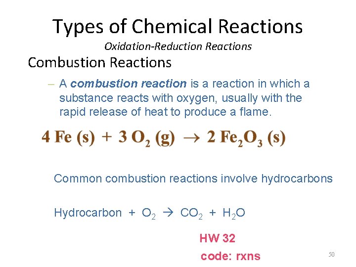 Types of Chemical Reactions Oxidation-Reduction Reactions Combustion Reactions – A combustion reaction is a