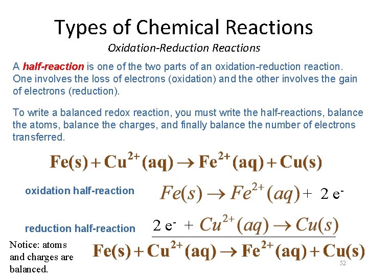 Types of Chemical Reactions Oxidation-Reduction Reactions A half-reaction is one of the two parts