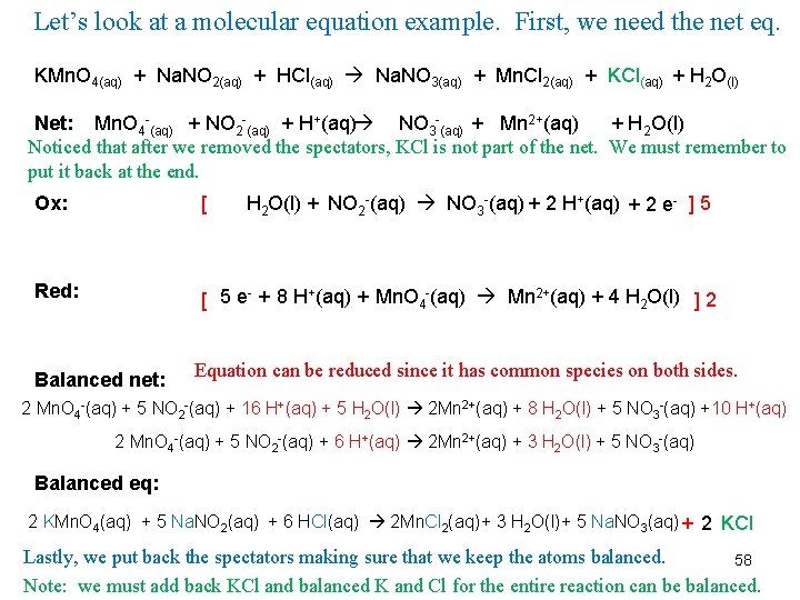 Let’s look at a molecular equation example. First, we need the net eq. KMn.