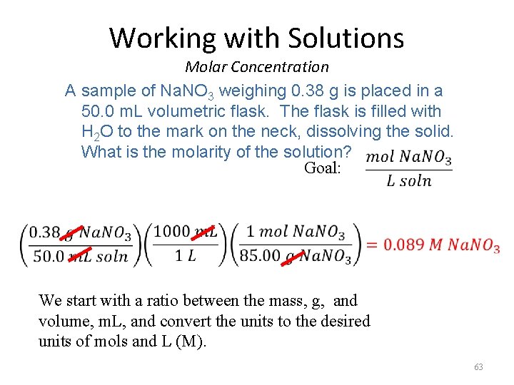 Working with Solutions Molar Concentration A sample of Na. NO 3 weighing 0. 38