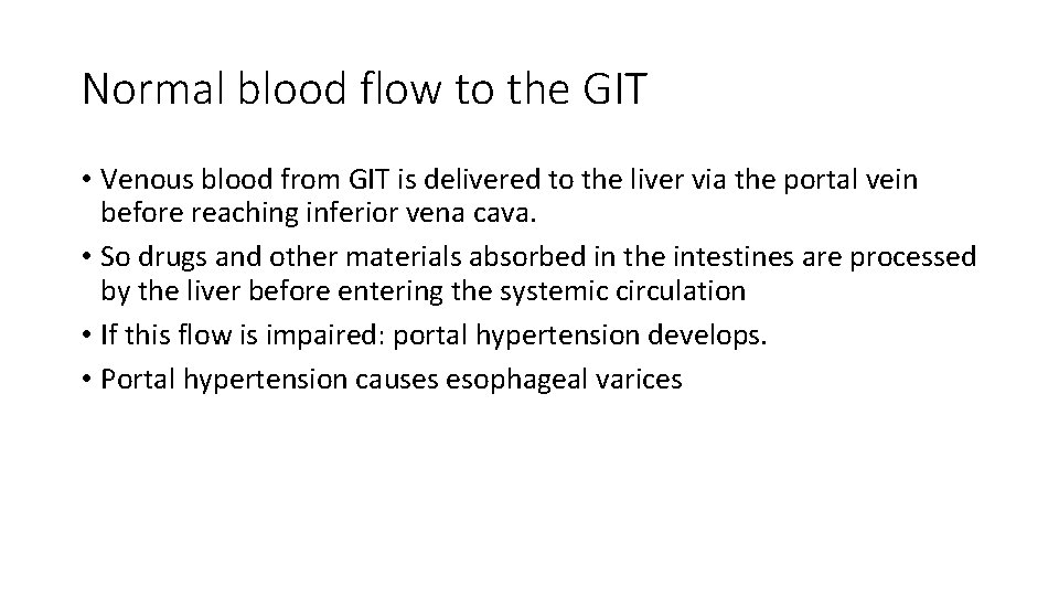 Normal blood flow to the GIT • Venous blood from GIT is delivered to