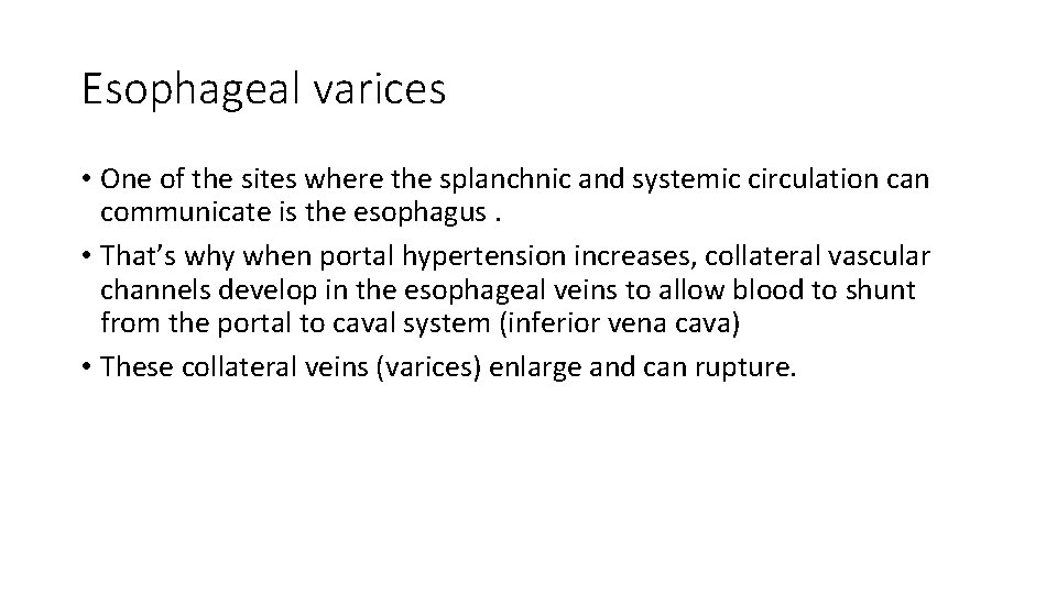 Esophageal varices • One of the sites where the splanchnic and systemic circulation can Esophageal varices • One of the sites where the splanchnic and systemic circulation can