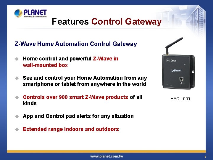 Features Control Gateway Z-Wave Home Automation Control Gateway u Home control and powerful Z-Wave