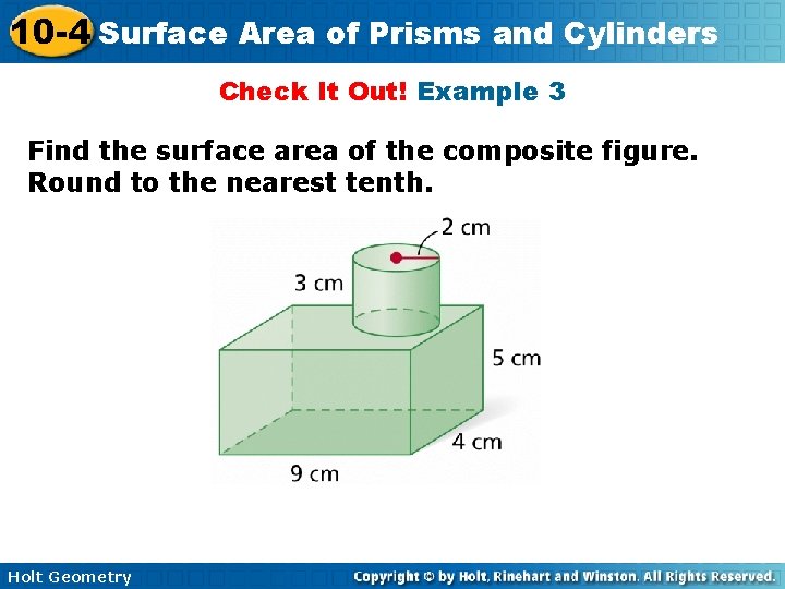 10 -4 Surface Area of Prisms and Cylinders Check It Out! Example 3 Find 10 -4 Surface Area of Prisms and Cylinders Check It Out! Example 3 Find