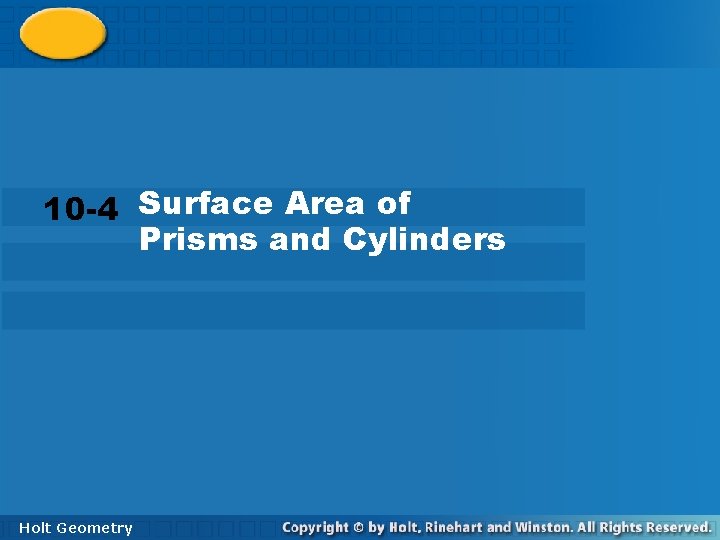 10 -4 Surface Area of Prisms and Cylinders Holt Geometry 