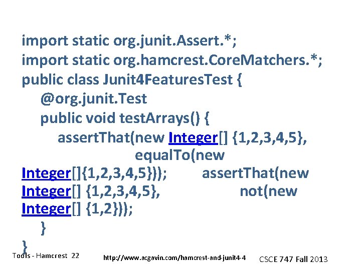 import static org. junit. Assert. *; import static org. hamcrest. Core. Matchers. *; public