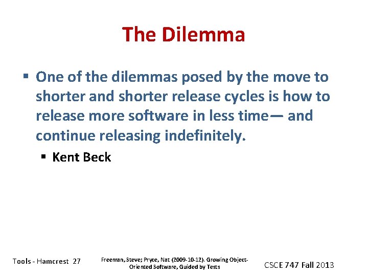 The Dilemma § One of the dilemmas posed by the move to shorter and